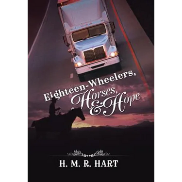 Eighteen-Wheelers, Horses, and Hope