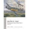 France 1940: The First Great Clash of World War II Airpower
