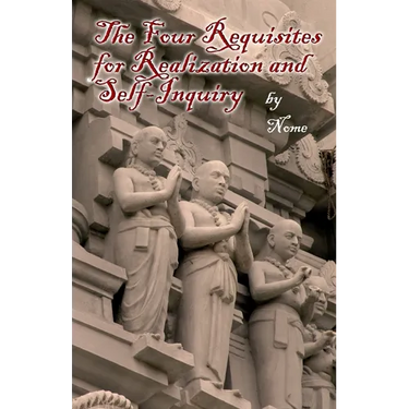 The Four Requisites for Realization and Self-Inquiry