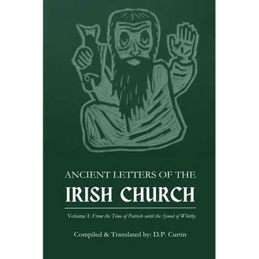 Ancient Letters of the Irish Church: Volume I
