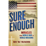 Sure Enough: Miracles From World War to World Missions
