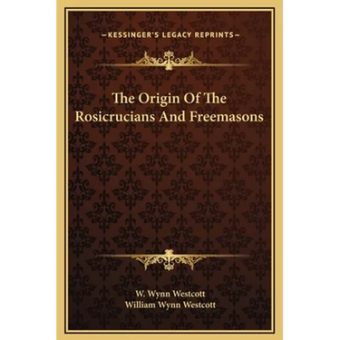 The Origin Of The Rosicrucians And Freemasons