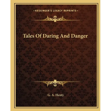 Tales Of Daring And Danger