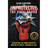 Unprotected the Final Round: Navigating the Shark-Infested Waters of Sports, Business & Life