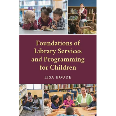 Foundations of Library Services and Programming for Children
