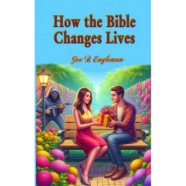 How the Bible Changes Lives