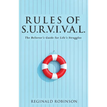 Rules of S.U.R.V.I.VA.L.: The Believer's Guide for Life's Struggles