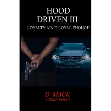 Hood Driven III: Loyalty Ain't Loyal Enough