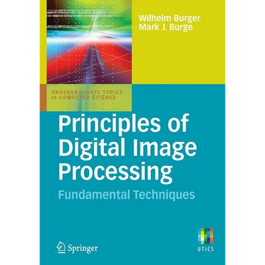 Principles of Digital Image Processing: Fundamental Techniques