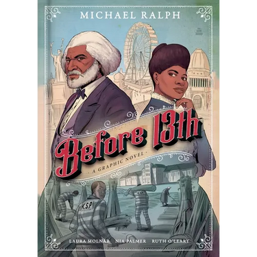 Before 13th: A Graphic Novel