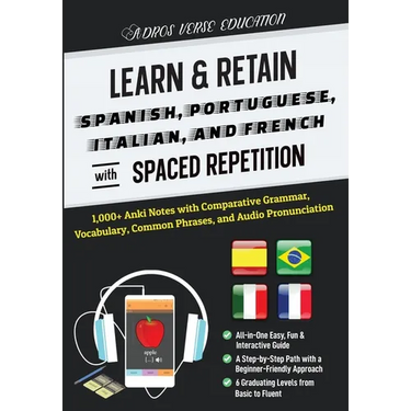 Learn & Retain Spanish, Portuguese, Italian, and French with Spaced Repetition: 1,000+ Anki Notes with Comparative Grammar, Vocabulary, Common Phrases