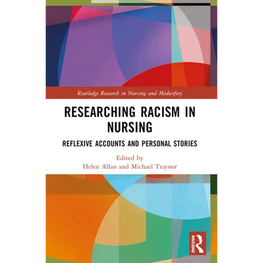 Researching Racism in Nursing: Reflexive Accounts and Personal Stories