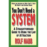 You Don't Need a System: A Straightforward Guide to Using the Law of Attraction
