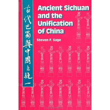 Ancient Sichuan and the Unification of China