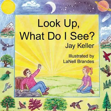 Look Up, What Do I See? God's Wonderful Creation