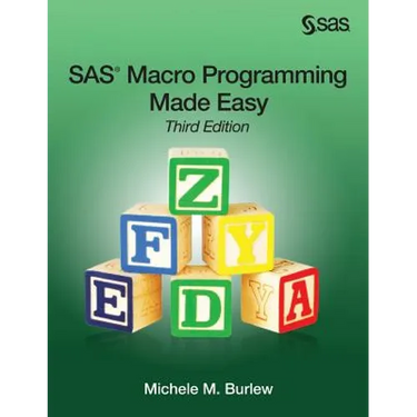 SAS Macro Programming Made Easy, Third Edition