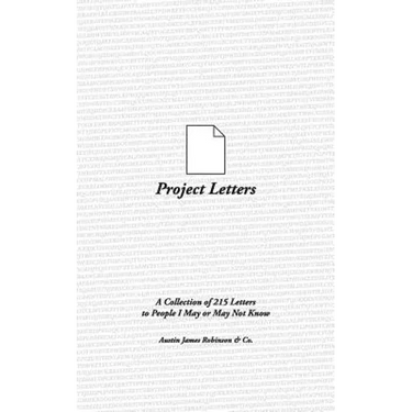 Project Letters: A Collection of 215 Letters to People I May or May Not Know