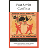 Post-Soviet Conflicts: The Thirty Years' Crisis