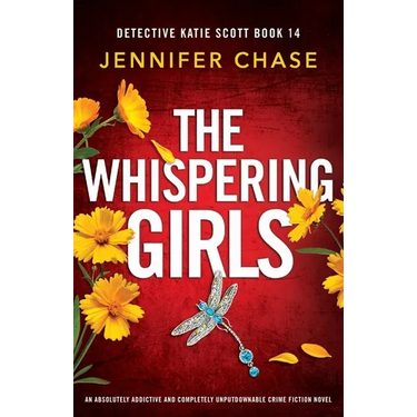 The Whispering Girls: An absolutely addictive and completely unputdownable crime fiction novel