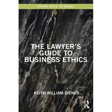 The Lawyer's Guide to Business Ethics