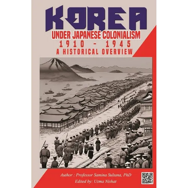Korea under Japanese Colonialism, 1910-1945: A Historical Overview