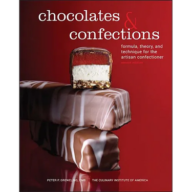 Chocolates and Confections: Formula, Theory, and Technique for the Artisan Confectioner