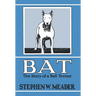 BAT, The Story of a Bull Terrier