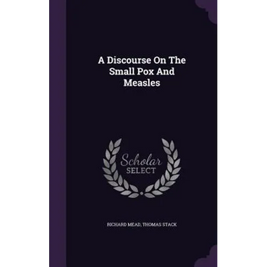 A Discourse On The Small Pox And Measles