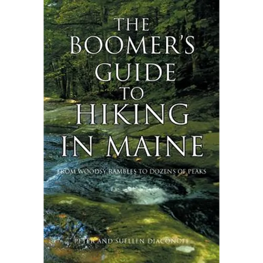 The Boomer's Guide to Hiking in Maine: From Woodsy Rambles to Dozens of Peaks