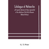 Catalogue Of Meteorites: With Special Reference To Those Represented In The Collection Of The British Museum (Natural History)