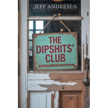 The Dipshits' Club