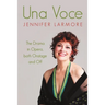 Una Voce: The Drama in Opera, both Onstage and Off