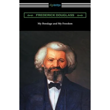 My Bondage and My Freedom: (with an Introduction by James McCune Smith)