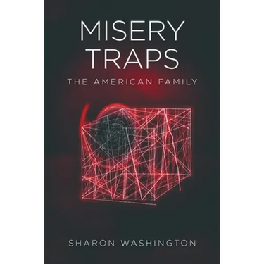 Misery Traps: The American Family
