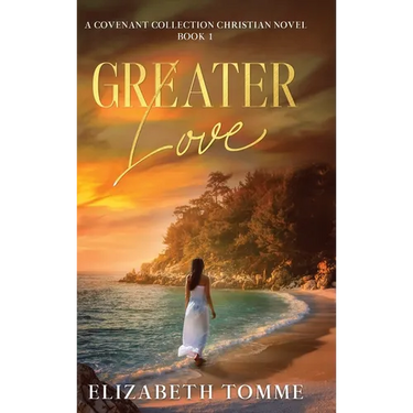 Greater Love: A Covenant Collection Christian Novel, Book 1