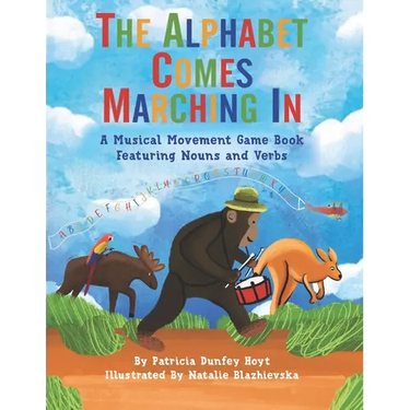 The Alphabet Comes Marching In: A Musical Movement Game Book Featuring Nouns and Verbs