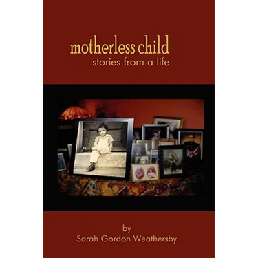 Motherless Child - Stories from a Life