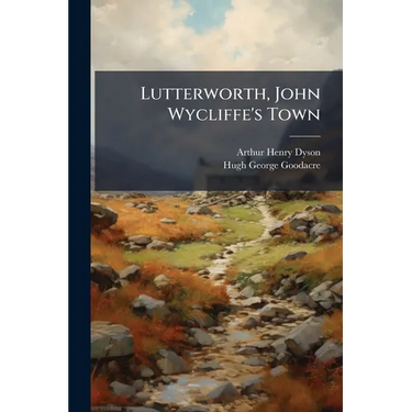 Lutterworth, John Wycliffe's Town