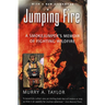 Jumping Fire: A Smokejumper's Memoir of Fighting Wildfire
