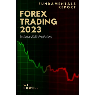Forex Trading 2023 Fundamentals Report: 2023 Forex Predictions
