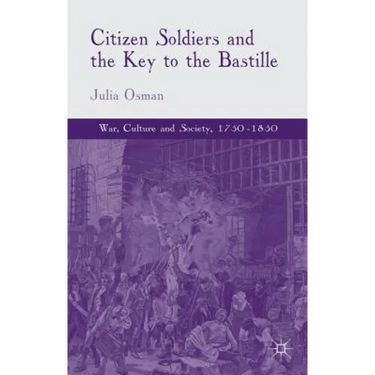 Citizen Soldiers and the Key to the Bastille