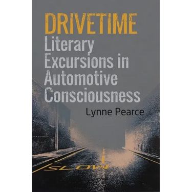 Drivetime: Literary Excursions in Automotive Consciousness