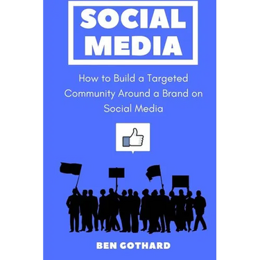 Social Media: How to Build a Targeted Community Around a Brand on Social Media
