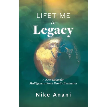 Lifetime to Legacy: A New Vision for Multigenerational Family Businesses