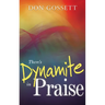 There's Dynamite in Praise