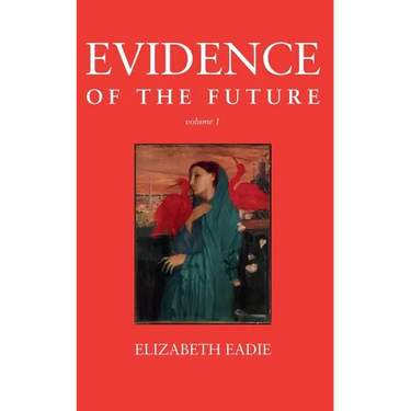Evidence of the Future, Volume 1