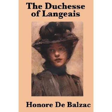 The Duchesse of Langeais: A Novel of Passion, Pride, and Society in Restoration France