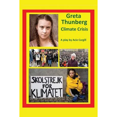 Greta Thunberg Climate Crisis: A Play