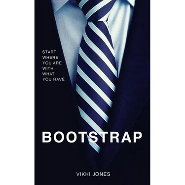 Bootstrap: Start Where You Are With What You Have