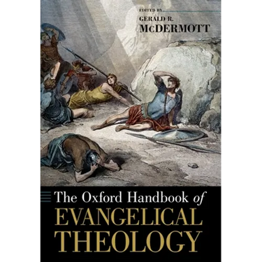 The Oxford Handbook of Evangelical Theology